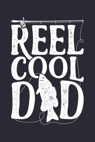 Reel Cool Dad Fishing Lined Notebook, Journal, Organizer, Diary, Composition Notebook, Gifts for Fishermen and Fishing Lovers