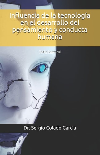 Influencia de la Tecnología en el Desarrollo Del Pensamiento y Conducta Humana Tesis Doctoral