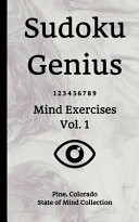 Sudoku Genius Mind Exercises Volume 1 Pine, Colorado State of Mind Collection