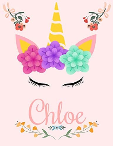 Chloe Personalized Unicorn Sketchbook for Girls with Chloe Name in Pink and a Letter C Inside a Love Heart with Flowers on the Back Cover- 8. 5x11 120 Pages - Pink, Doodle, Sketch, Create!