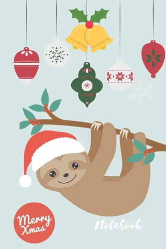 Sloth Notebook A Christmas Designed Notebook, Journal Or Composition Book. This Paperback Notebook Is 6 X 9 (approximately A5) and Has 120 Pages That Are Wide Ruled