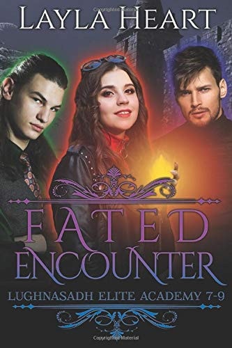 Fated Encounter (Lughnasadh Elite Academy 7-9) A New Adult Paranormal Reverse Harem Academy Romance Serial