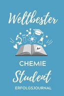 Weltbester Chemie Student Erfolgsjournal A5 ERFOLGSJOURNAL 2020 Fr Chemie Fans - Geschenk Fuer Studenten - Zum Schulabschluss - Semesterstart - Bestandene Pruefung - Chemiker - Studium