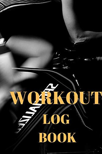 Workout Log Book: Bodybuilding Journal, Fitness Tracker Journal, Fitness Log Book, Gym Log Book For Men & Women, 6 x 9, 120 Pages