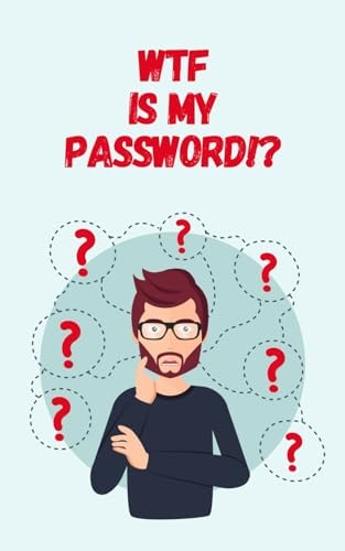 WTF is My Password Password Log Book, Internet Passwords Tracker / Organizer, Gift for Dad, Grandad, Friend, Co-worker, Logbook, Password and Username Keeper, Small Pocket Size 5"x8", 60 Pages