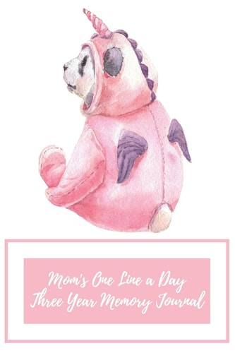 Mom's One Line a Day Three Year Memory Journal Microjournal to Preserve Important Parenting Memories Dated Entries from January 1 2020 to December 31 2022 Baby Panda in Pink