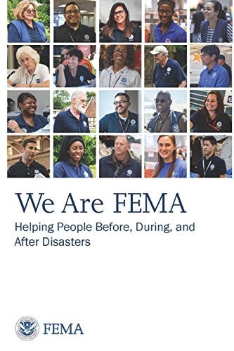 We Are FEMA Helping People Before, During, and After Disasters