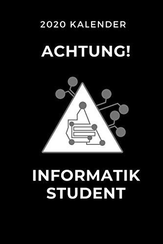 2020 Kalender Achtung Informatik Student A5 Geschenkbuch ERFOLGSJOURNAL 2020 Fr Informatik Studenten - Programmierer - Geschenkidee Abitur Schulabschluss - IT - Studium - Erstis - Nerd