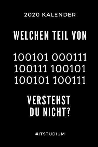 2020 Kalender Welchen Teil Von 100101 000111 Verstehst du Nicht? #itstudium A5 Geschenkbuch ERFOLGSJOURNAL 2020 Fr Informatik Studenten - Programmierer - Geschenkidee Abitur Schulabschluss - IT - Studium - Erstis - Nerd