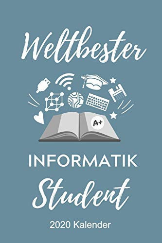Weltbester Informatik Student 2020 Kalender A5 Geschenkbuch ERFOLGSJOURNAL 2020 Fr Informatik Studenten - Programmierer - Geschenkidee Abitur Schulabschluss - Vorlesungsbeginn - Studium - Erstis IT