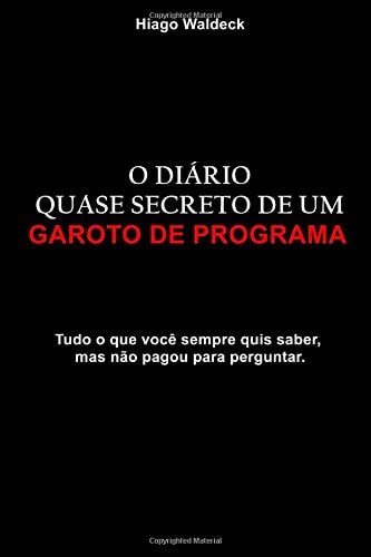 O DiÁrio Quase Secreto de Um Garoto de Programa