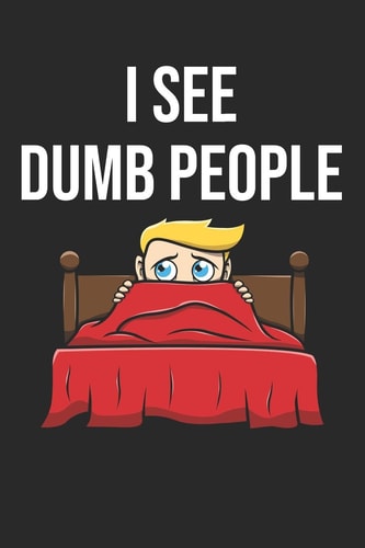 I See Dumb People 6x9 Zoll Ca. DIN A5 Dumme Leute Notizheft Kariert - 120 Seiten Kariertes Dumme Leute Notizbuch Für Notizen in Schule, Universität, Arbeit Oder Zuhause. - Eine Tolles Geschenk Für Ihre Liebsten.
