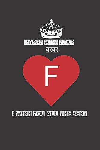 Happy New Year 2020 I Wish You All the Best F 6 X9 Lined 120 Pages Journal Notebook, Ruled Unique Diary