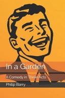 In a Garden A Comedy in Three Acts