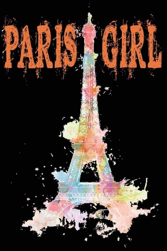 Paris Girl Travel Notebook Journal Vintage Eiffel Tower Journal with 120 Ruled & Blank Pages for Writing & Doodling Paris Travel Notebooks for Girls/Teens/Women/Men and Every Travler (6x9, 120 Pages)