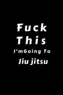Fuck This I'm Going to Jiu Jitsu Keep Track of Your BJJ Goals Progress. Jiu Jitsu Goal Planner Organizer