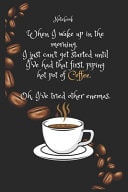 When I Wake Up in the Morning, I Just Can't Get Started Until I've Had That First, Piping Hot Pot of Coffee E. Oh, I've Tried Other Enemas. Notebook for Coffee Lovers Lined Notebook / Journal Gift, 120 Pages, 6x9, Soft Cover, Matte Finish