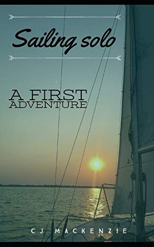 Sailing Solo A First Adventure