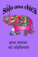 Sólo Una Chica Que Ama a Los Elefantes - Cuaderno Elefante Rosa Cuaderno de Composición de Elefantes - Regla de la Universidad: Cuaderno de Escritor de Regla Universitaria O Diario Para la Escuela / Trabajo / Diario