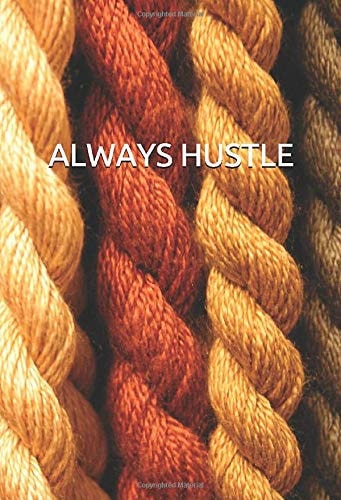 Kreatives Notizbuch Tagebuch Journal Motto: ALWAYS HUSTLE. / Stylisches Muster-Motiv / Handliches Format / 120 Linierte Seiten / Motto: ALWAYS HUSTLE
