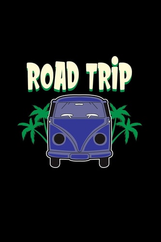 Road Trip Daily Planner - Calendar Diary Book - Weekly Planer - Road Trip, Van, Bully, Drive, Car, Travel, Vecation - Doted - Perfect Gift Idea for Road Trip Lovers, 120 Pages Size 6x9 (Din. A5)