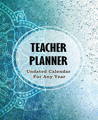 Teacher Planner Undated Calendar for Any Year. : Weekly and Monthly Calendar Agenda - Academic School Year: July - June: Size 7. 5x9. 25 - Lesson Plan Book for Teacher
