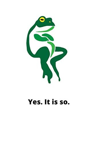 Yes. It Is So.: notebook journal (FROG)