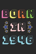 Born In 1946 Lined Journal, 120 Pages, 6 X 9, Year 1946 Birthday Notebook, Black Matte Finish (Born in 1946 Journal)
