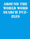 Around the World Word Search Puzzles Large Print Puzzle Book. 8,5x11, Matte Cover,41 Activity Puzzle Book with Solution