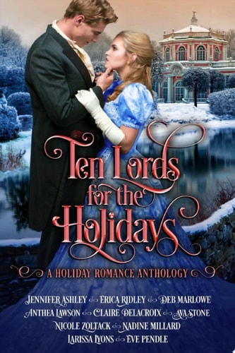 Ten Lords for the Holidays A Holiday Historical Romance Anthology