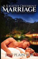 A Slightly Different Marriage Hot and Dirty Erotica