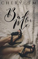 Bad for Me