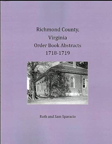 Richmond County, Virginia Order Book Abstracts 1718- 1719