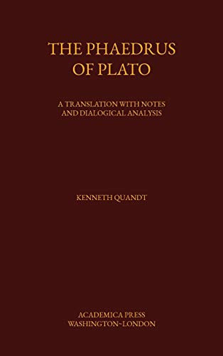 The Phaedrus of Plato A Translation with Notes and Dialogical Analysis