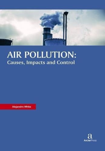 Air Pollution Causes, Impacts and Control
