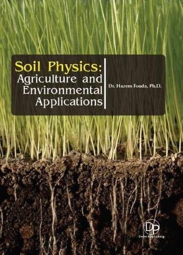 Soil Physics Agriculture and Environmental Applications