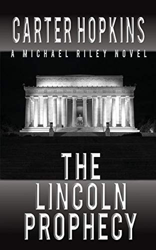 The Lincoln Prophecy A Michael Riley Novel