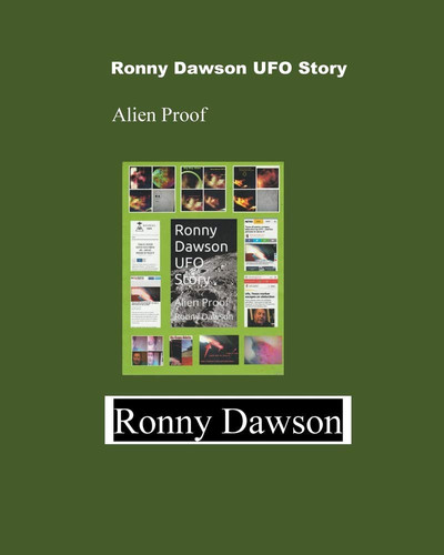Ronny Dawson UFO Story Alien Proof