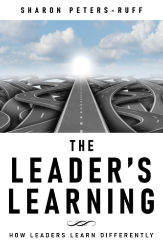 The Leader¿s Learning How Leaders Learn Differently