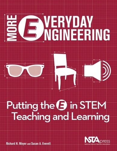 More Everyday Engineering Putting the E in STEM Teaching and Learning