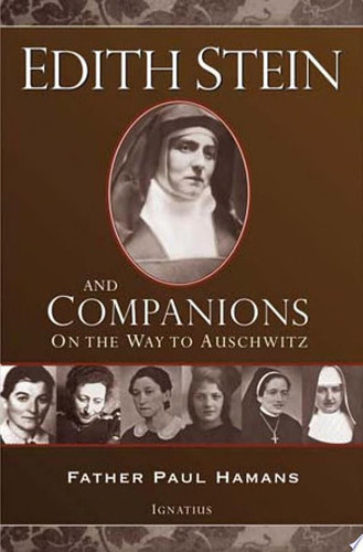 Edith Stein and Companions On the Way to Auschwitz