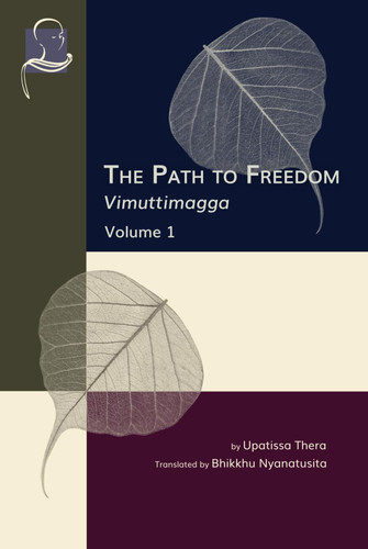 The Path to Freedom Vimuttimagga - Volume 1