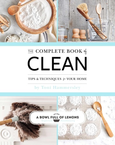 The Complete Book of Clean Tips & Techniques for Your Home