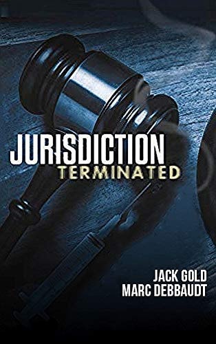 Jurisdiction Terminated: A Gripping Story From Inside The Justice System (Jurisdiction Series Book 1)