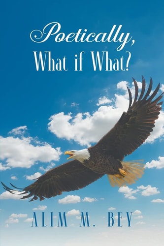 Poetically, What if What?