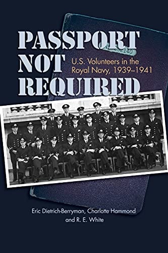 Passport Not Required U. S. Volunteers in the Royal Navy, 1939-1941