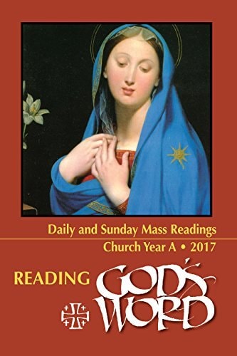 Reading God's Word: Daily and Sunday Mass Readings for Church Year A, 2017 (Paperback)
