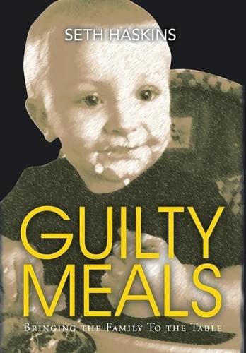 Guilty Meals Bringing the Family To the Table