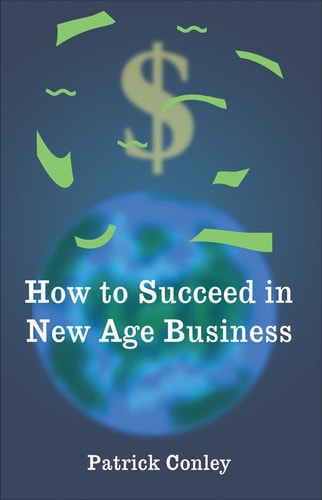 How to Succeed in New Age Business
