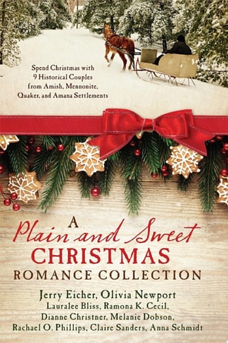 A Plain and Sweet Christmas Romance Collection Spend Christmas with 9 Historical Couples from Amish, Mennonite, Quaker, and Amana Settlements